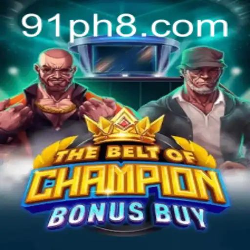 TheBeltOfChampionBonusBuy: A Thrilling Gaming Experience with 91PH.COM